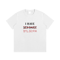 I have Dyslexia Shirt