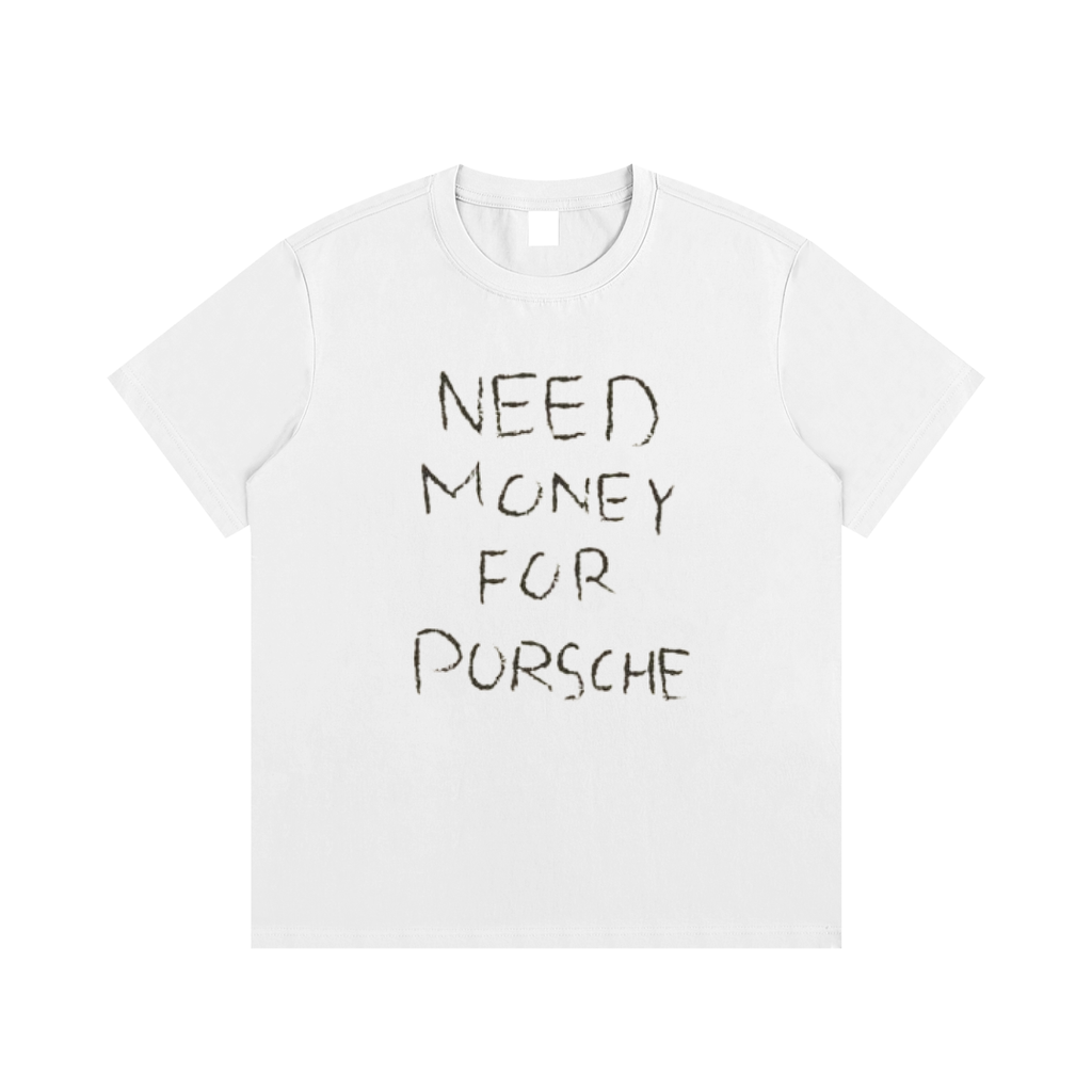 Need Money for Porsche Shirt